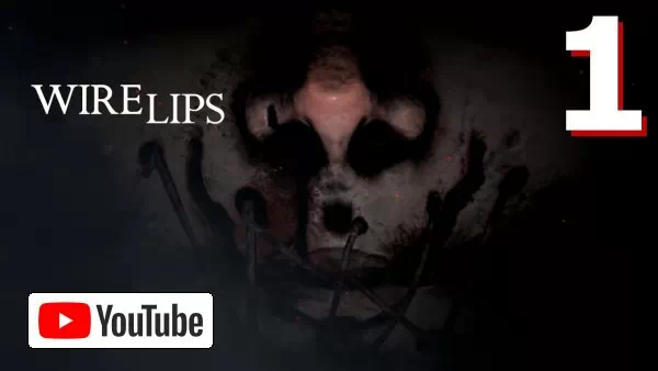 Wire Lips - An Actually Spooky Horror Game, Manly Let's Play [ 1 ] :: YouTube